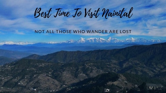 Best Time To Visit Nainital